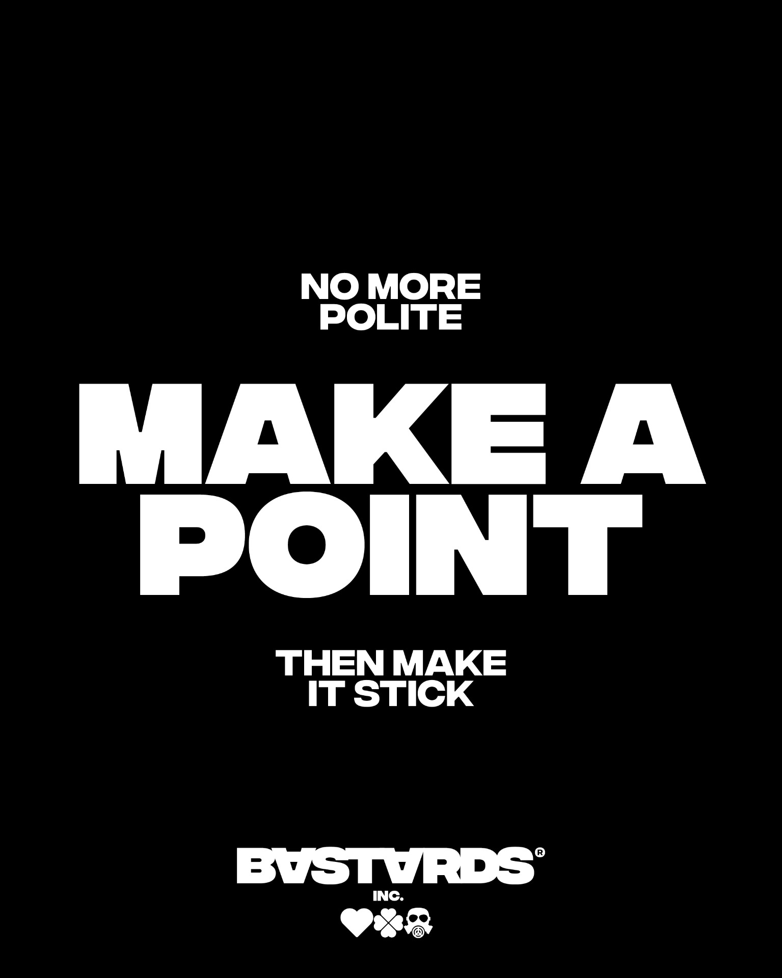 No more polite — Make a Point — Then make it stick